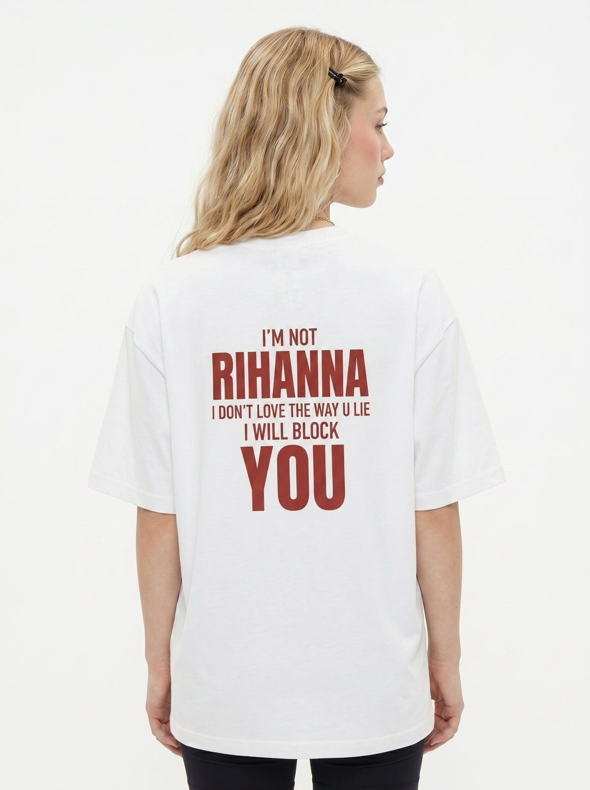 Not Rihanna, I Will Block You T-Shirt