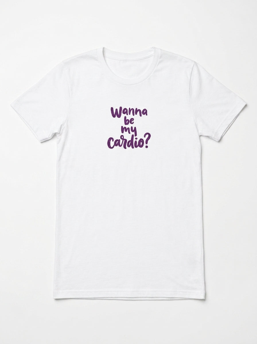 Funny Gym Shirt — Wanna Be My Cardio Tee
