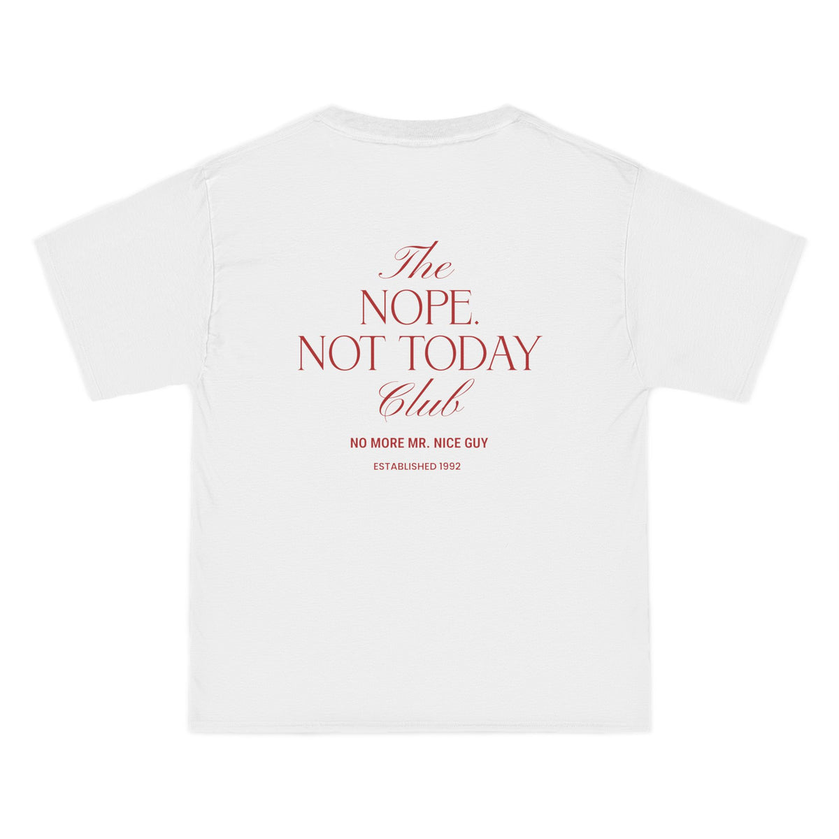 Nope. Not Today T-Shirt - Dumb But Trendy