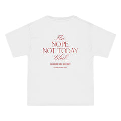 Nope. Not Today T-Shirt - Dumb But Trendy