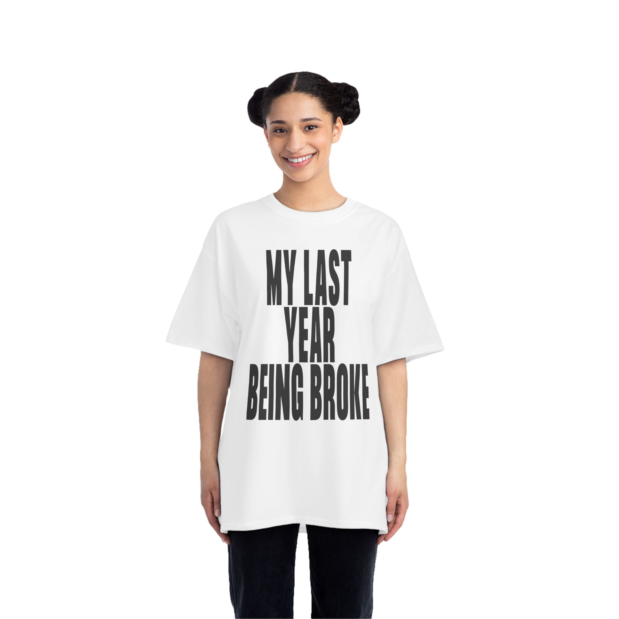 My Last Year Being Broke T-Shirt