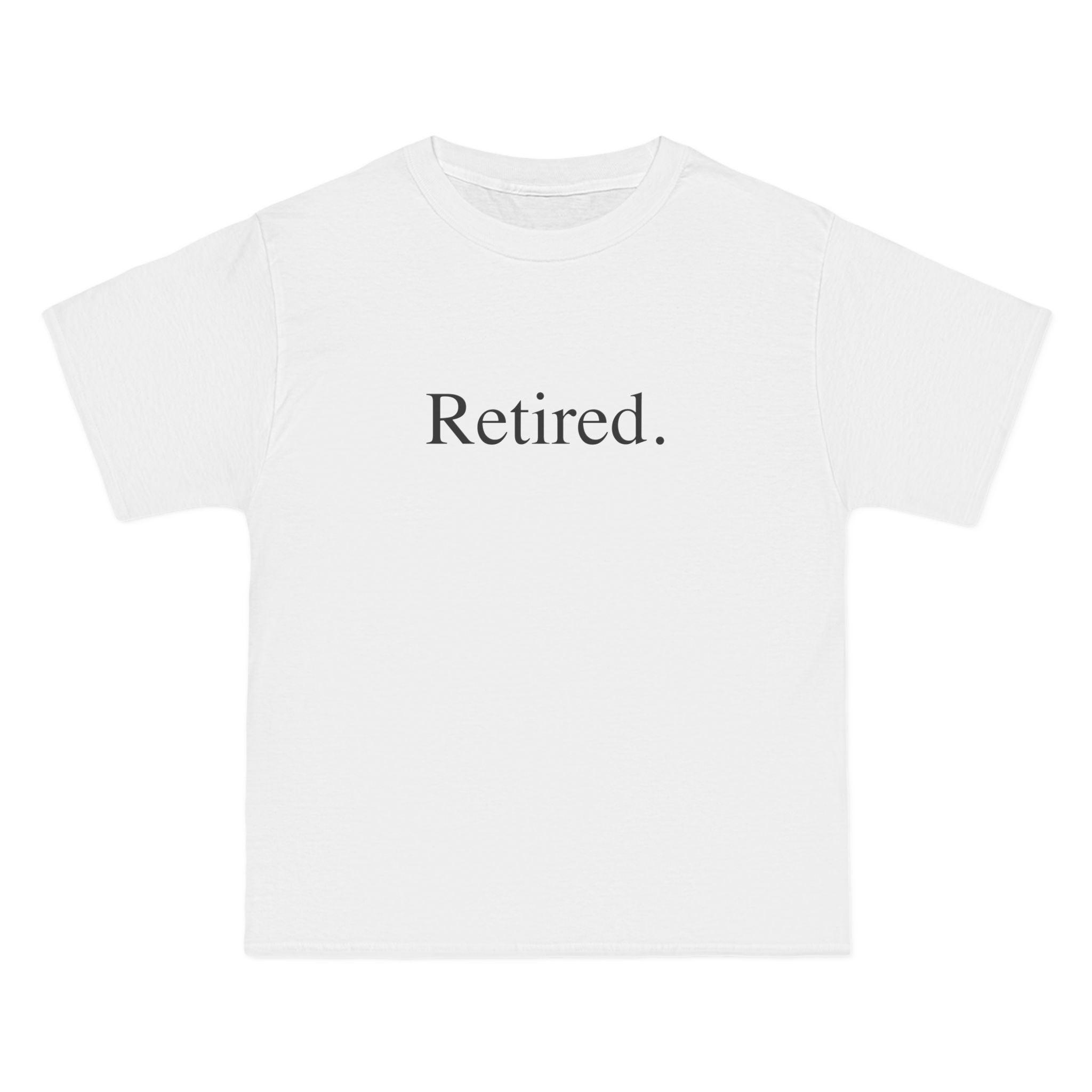 Retired. T-Shirt - Dumb But Trendy