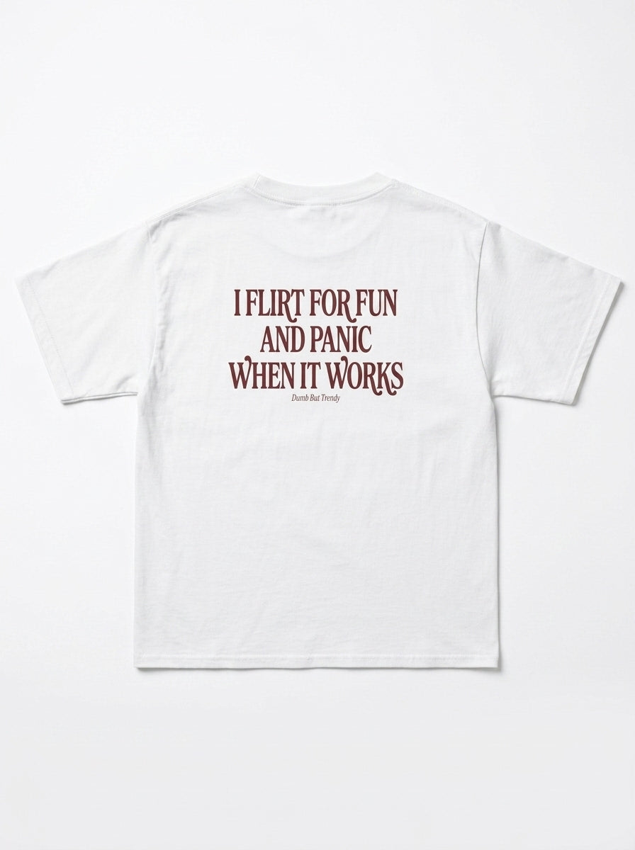 I Flirt For Fun And Panic When It Works T-Shirt — Y2K Funny Graphic Tee