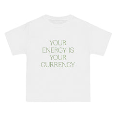 Your Energy Is Your Currency T-Shirt - Dumb But Trendy