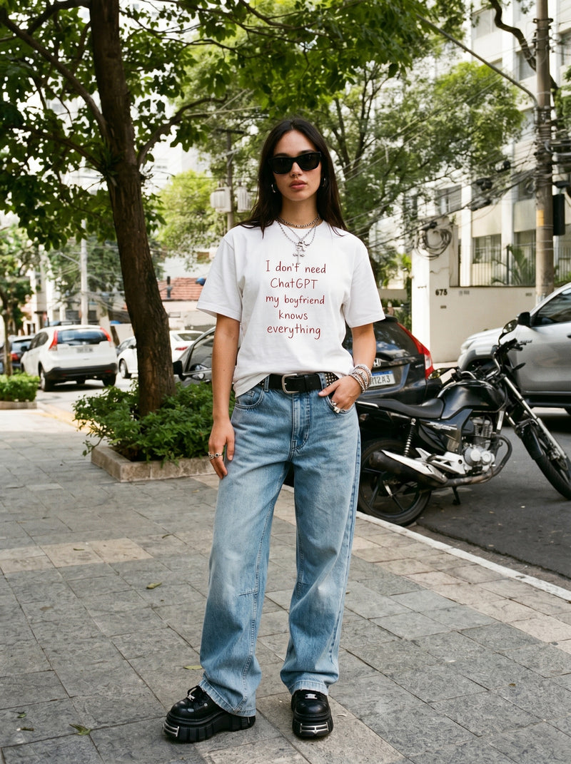 I Don't Need ChatGPT, My Boyfriend Knows Everything Tee