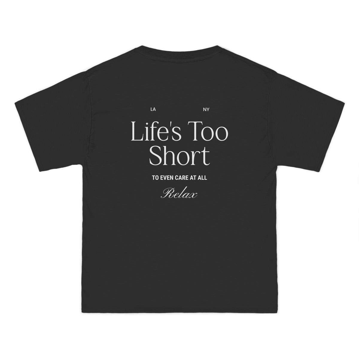 Life's Too Short T-Shirt - Dumb But Trendy