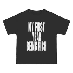 My First Year Being Rich T-Shirt - Dumb But Trendy