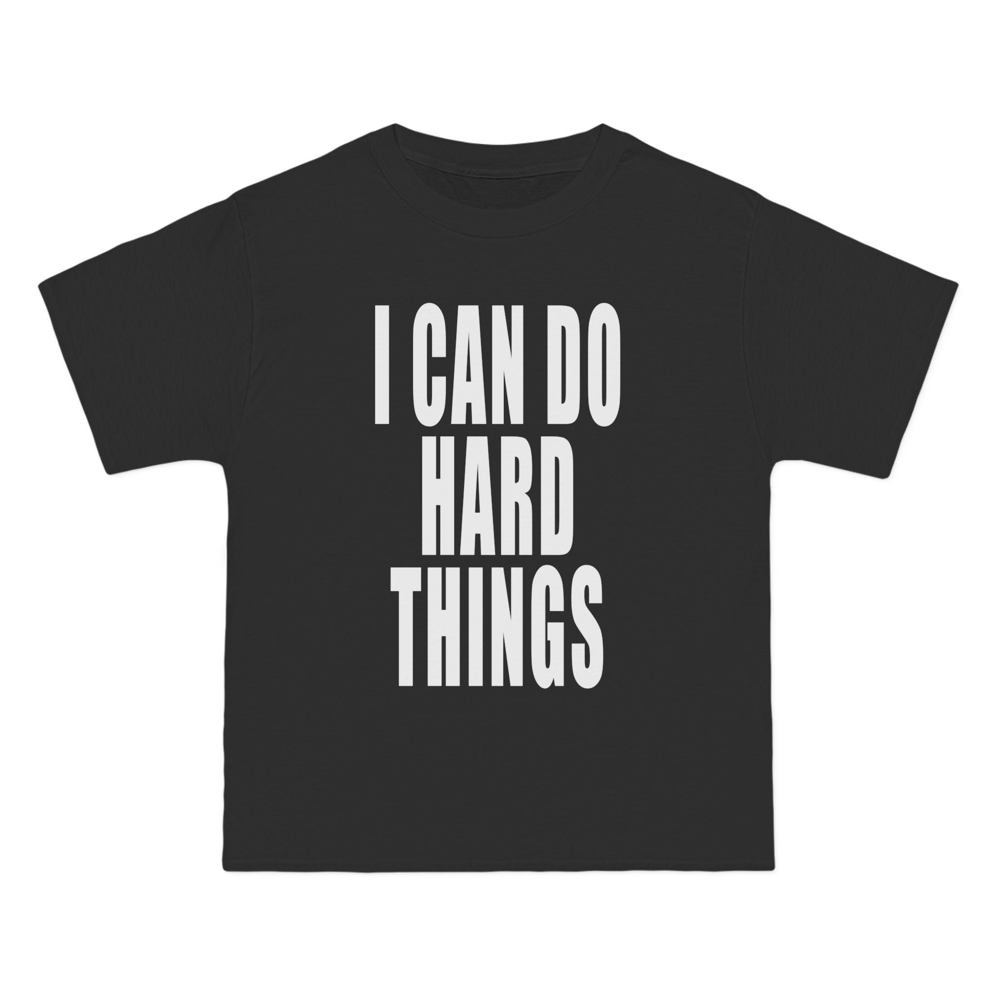I Can Do Hard Things T-Shirt - Dumb But Trendy