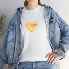 Hope Your Valentine Is Hotter Than Your Ex T-Shirt - Dumb But Trendy