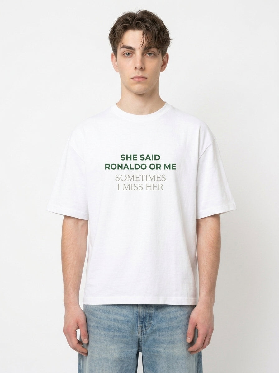 She Said Ronaldo Or Me T-Shirt — Funny Football Meme Graphic Tee