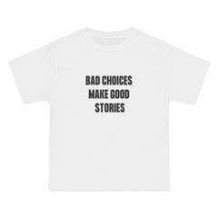 Bad Choices Make Good Stories T-Shirt