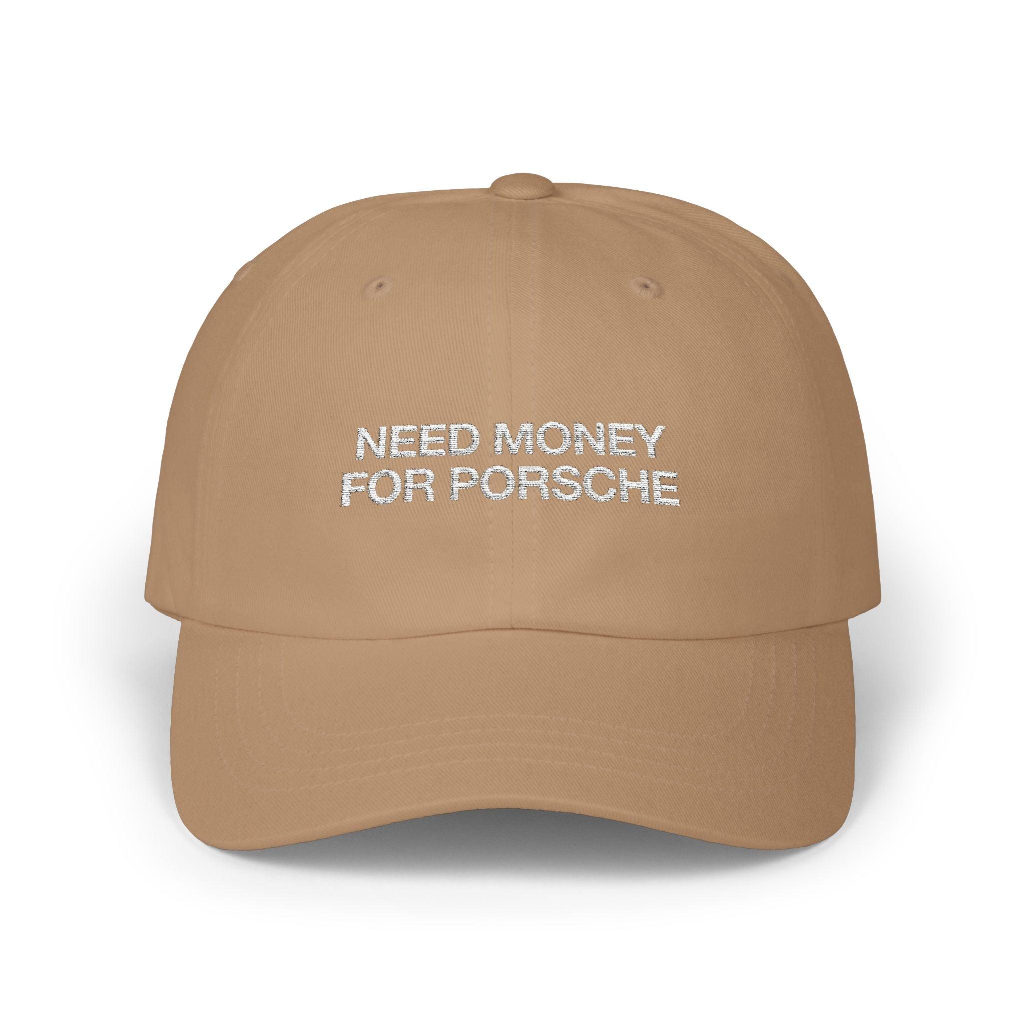 Need Money For Porsche Cap - Dumb But Trendy
