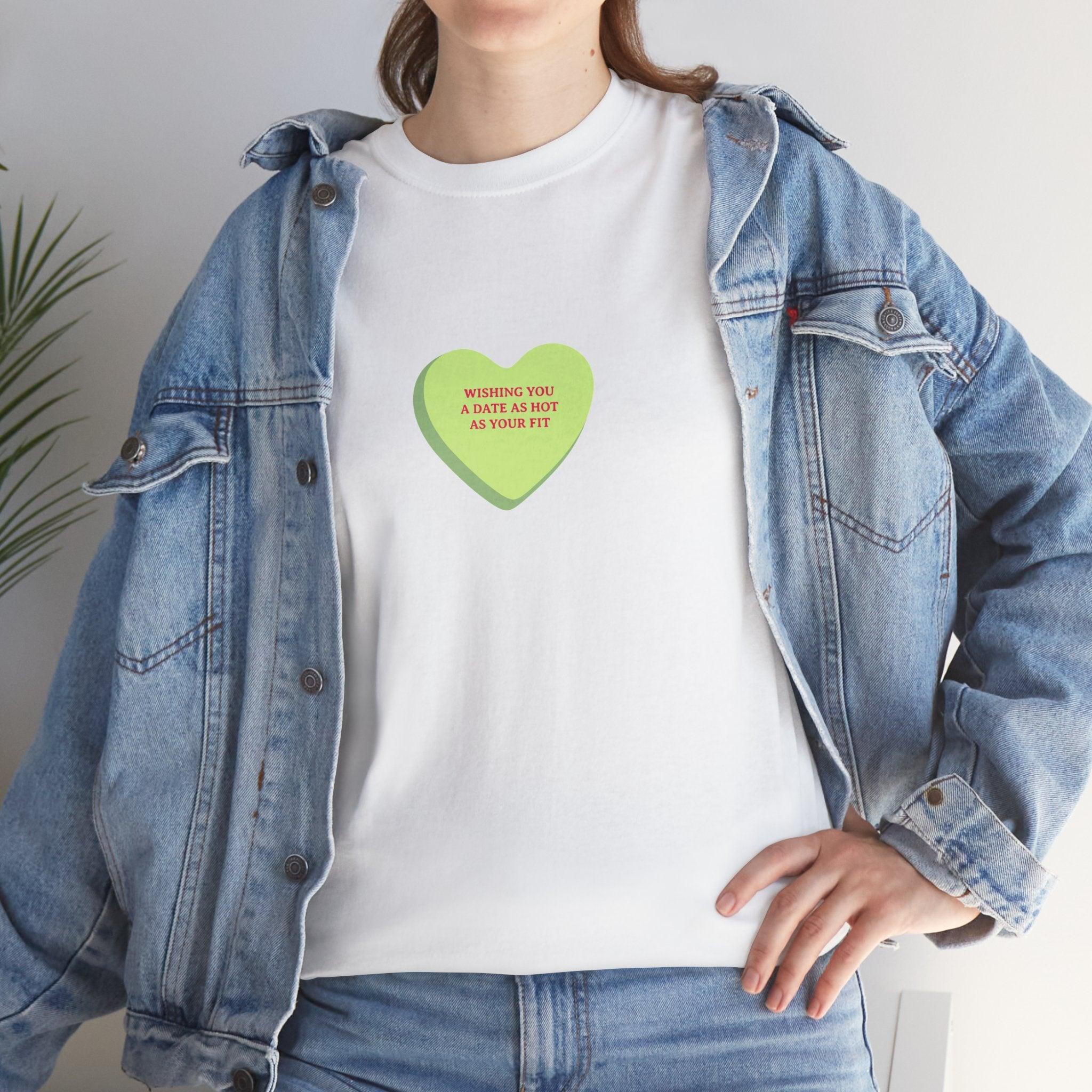 Wishing You A Date As Hot As Your Outfit T-Shirt - Dumb But Trendy