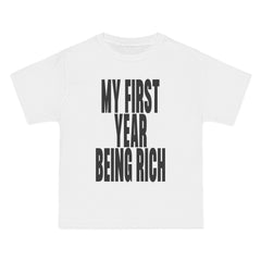 My First Year Being Rich T-Shirt - Dumb But Trendy