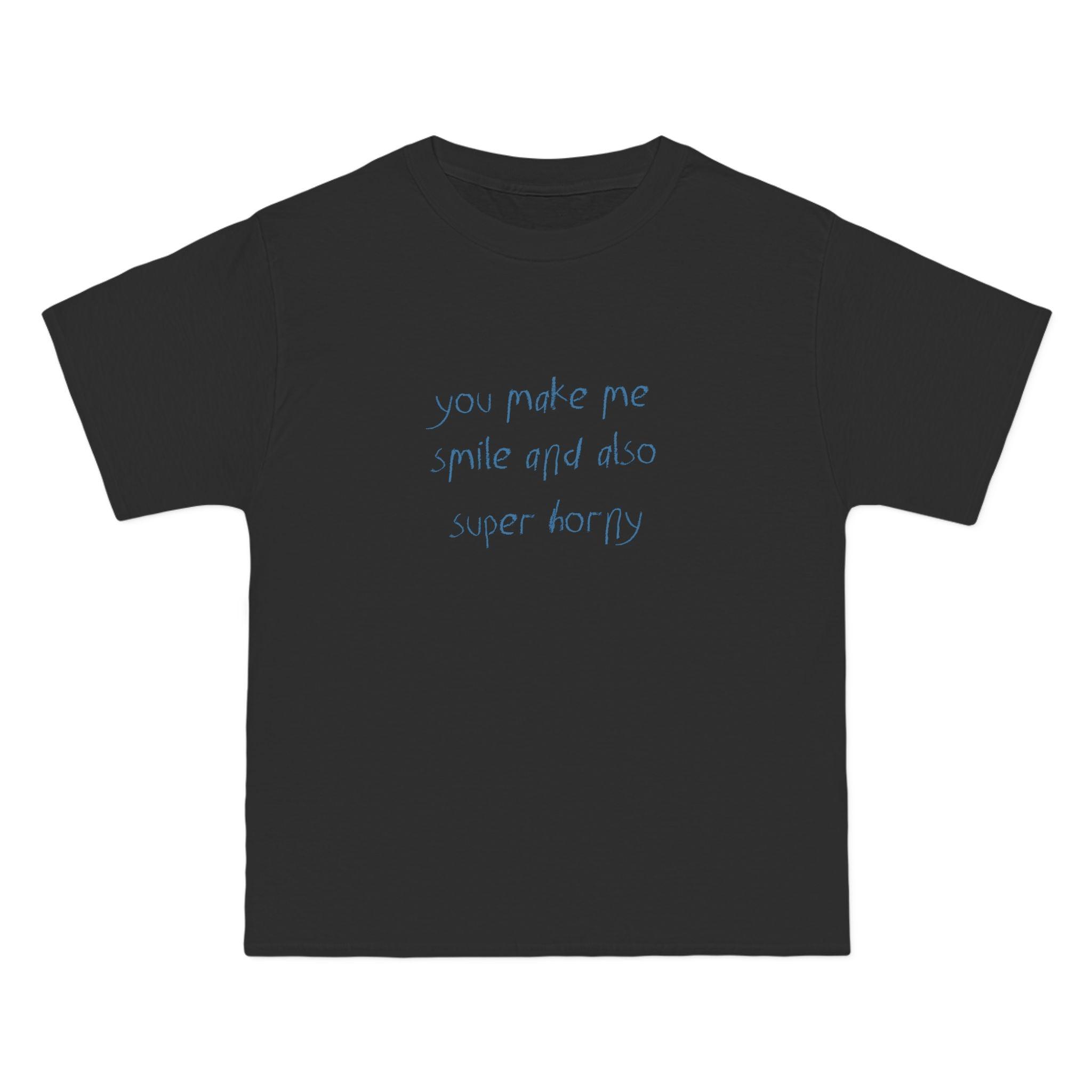 You Make Me Smile And Also Super Horny T-Shirt - Black / S - T-Shirt