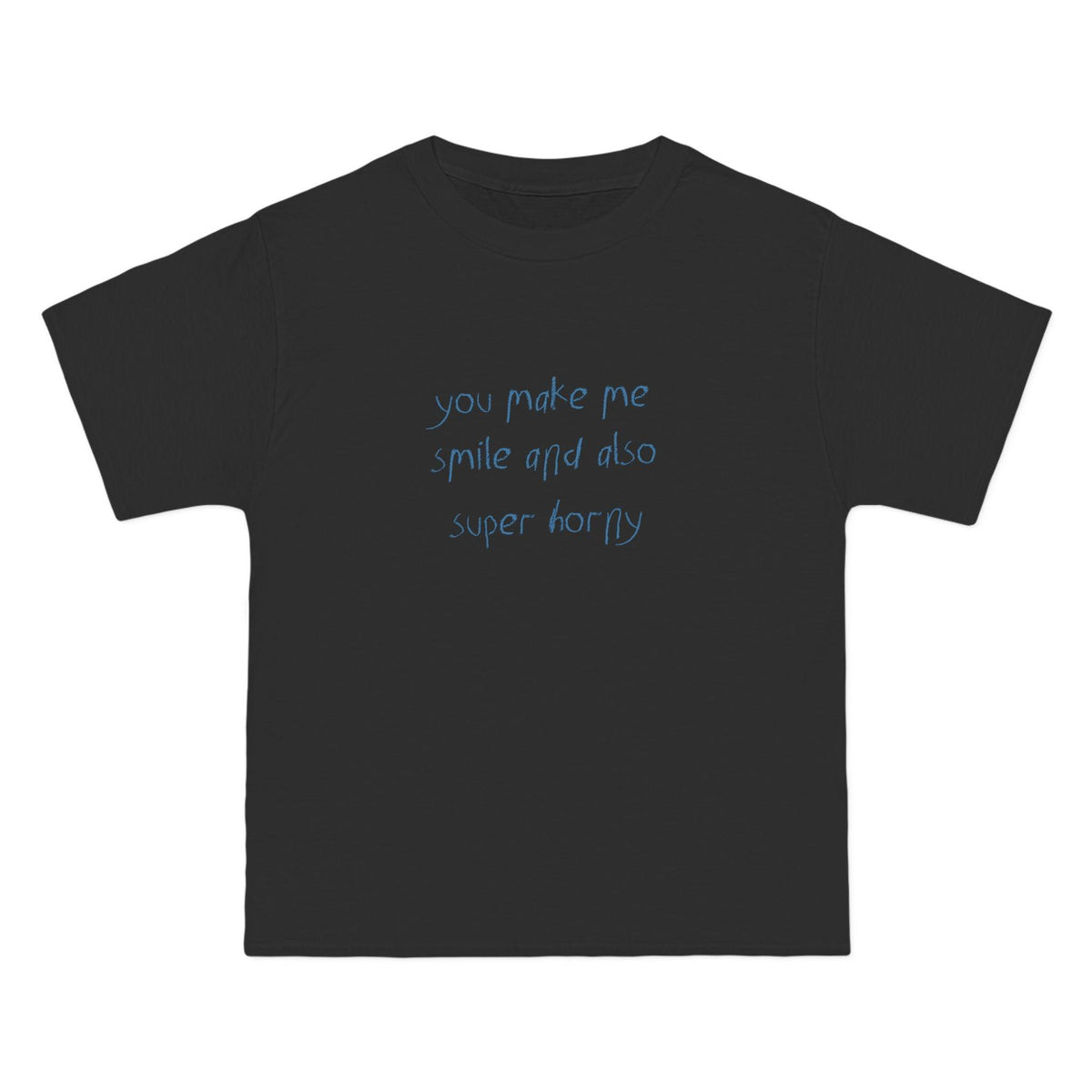 You Make Me Smile And Also Super Horny T-Shirt - Black / S - T-Shirt
