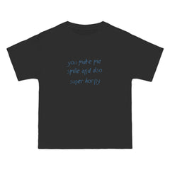 You Make Me Smile And Also Super Horny T-Shirt - Black / S - T-Shirt