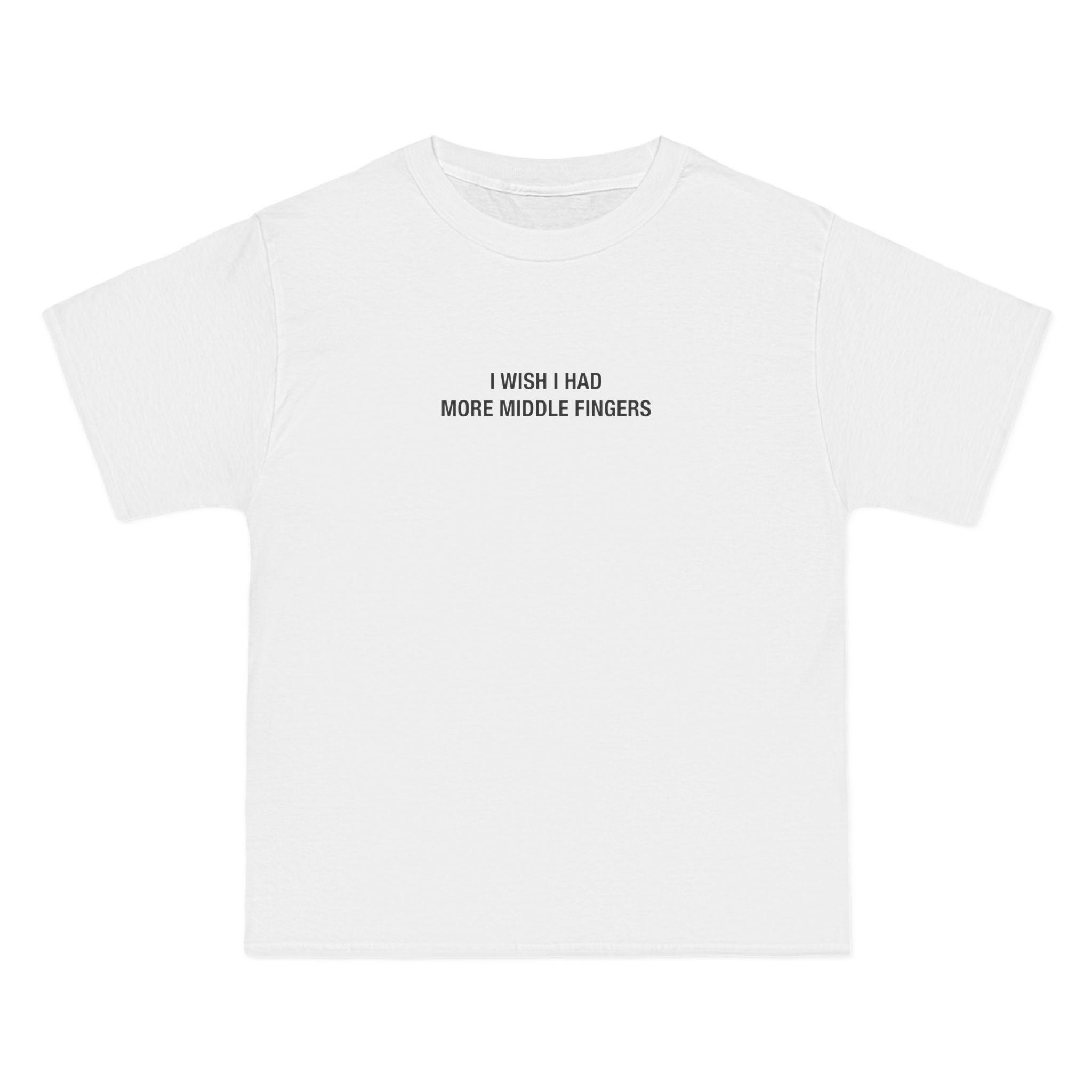 I Wish I Had More Middle Fingers T-Shirt - Dumb But Trendy