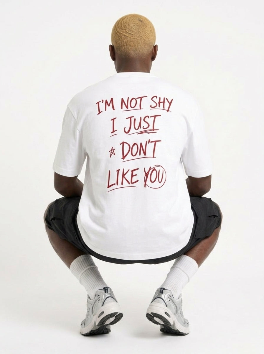 I'm Not Shy I Just Don't Like You T-Shirt — Funny Anti Social Graphic Tee