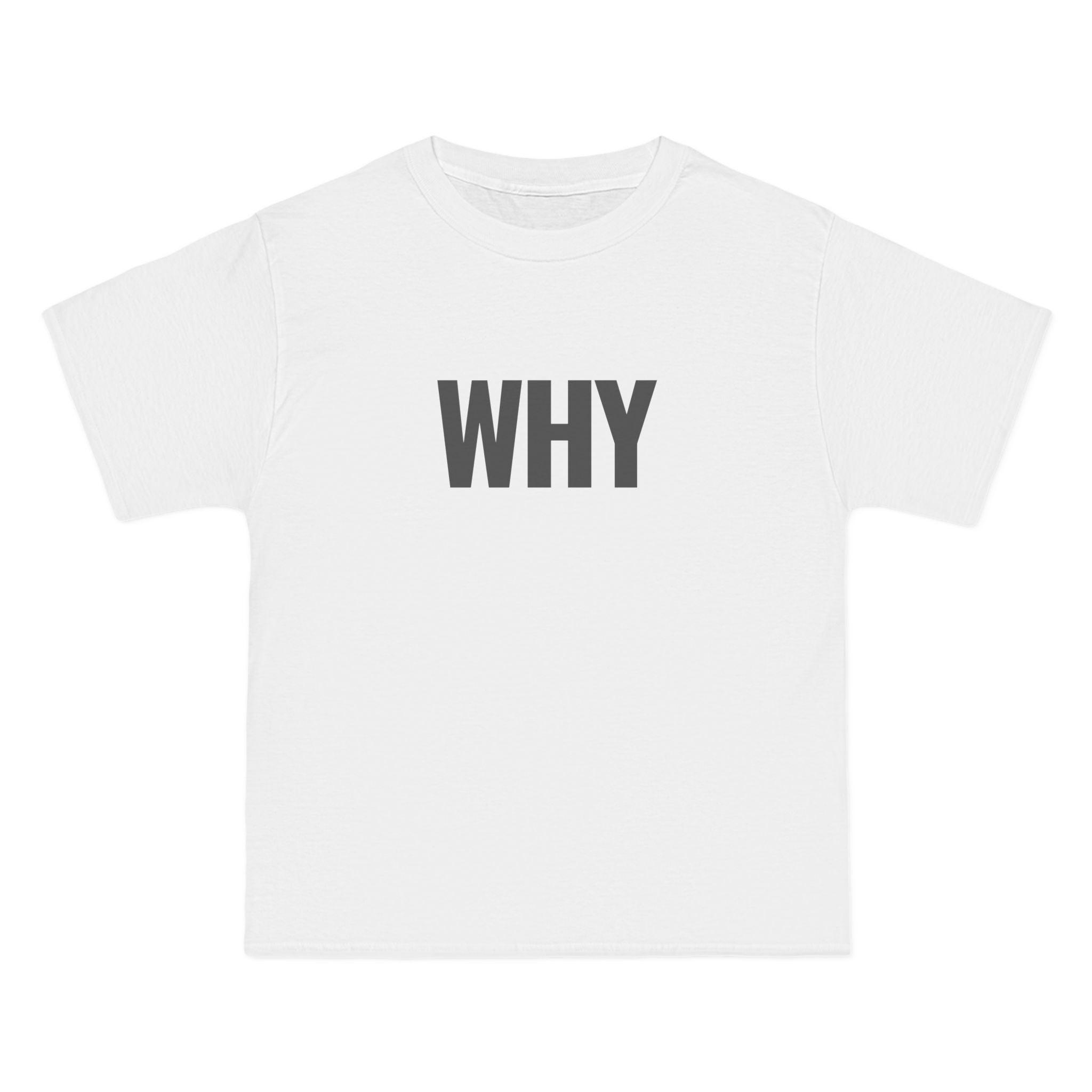 Why T-Shirt - Dumb But Trendy