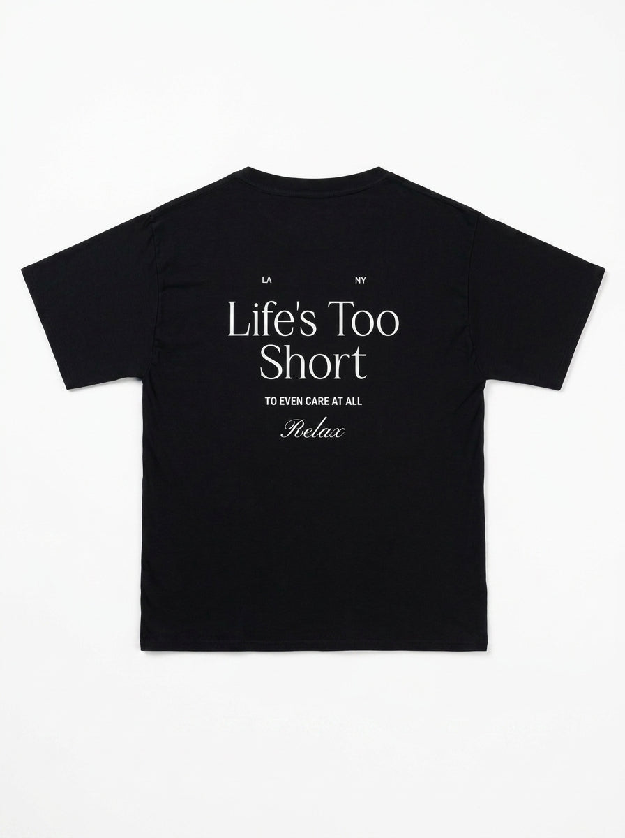 Life's Too Short T-Shirt