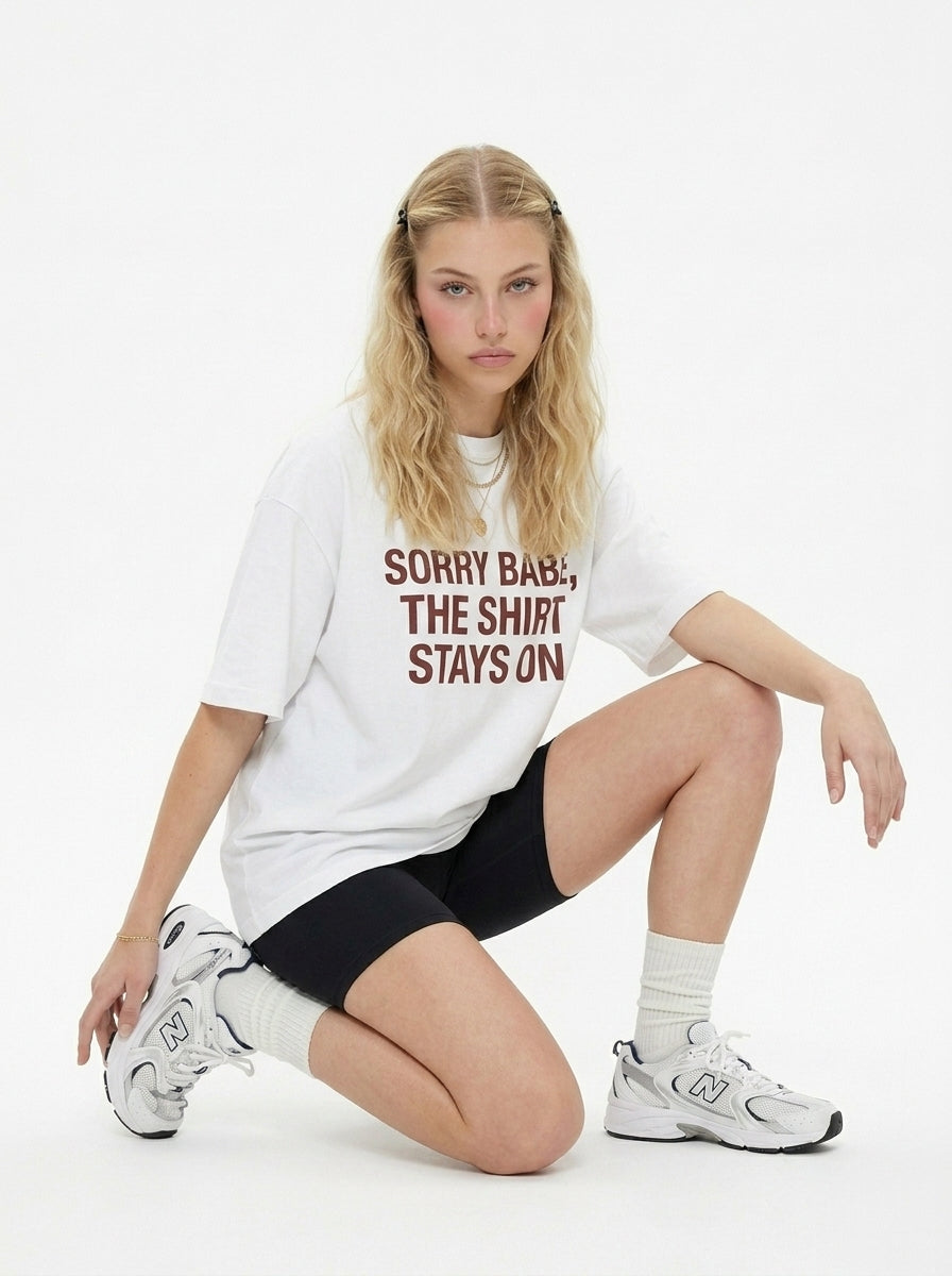 Sorry Babe The Shirt Stays On Graphic Tee