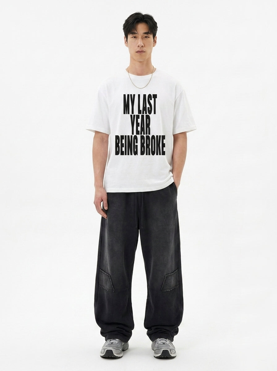 My Last Year Being Broke T-Shirt