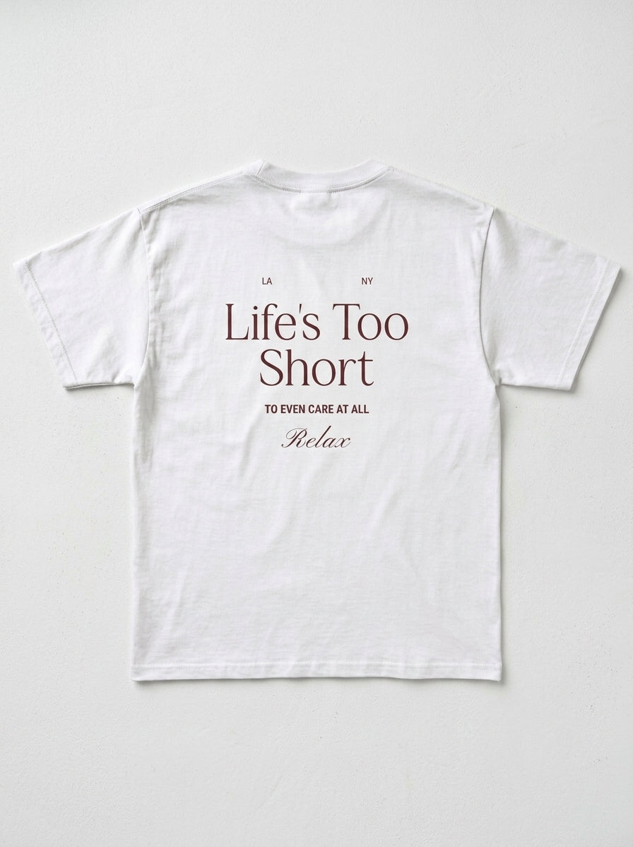 Life's Too Short T-Shirt