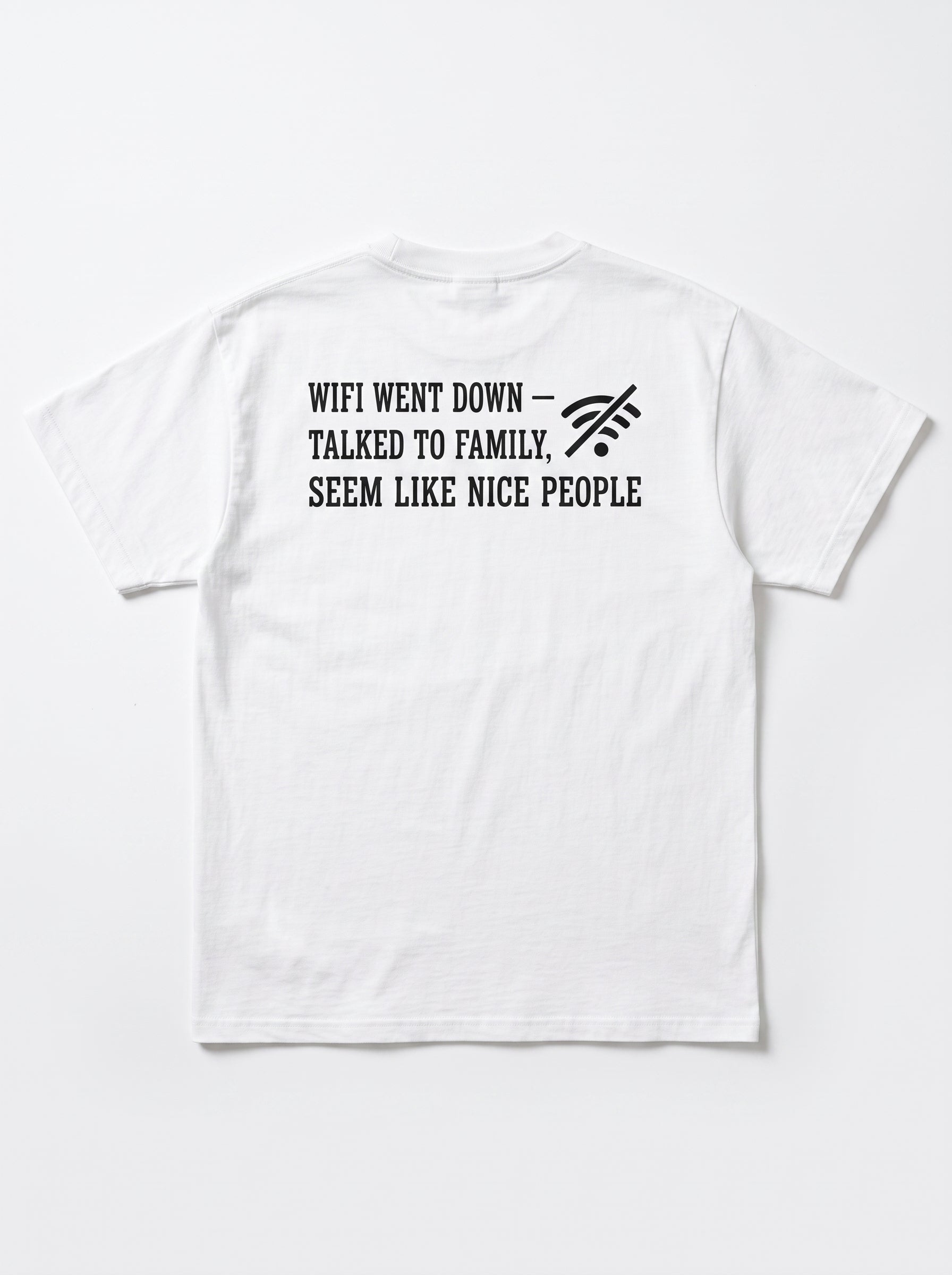 WiFi Went Down Talked To Family Funny Tech Shirt