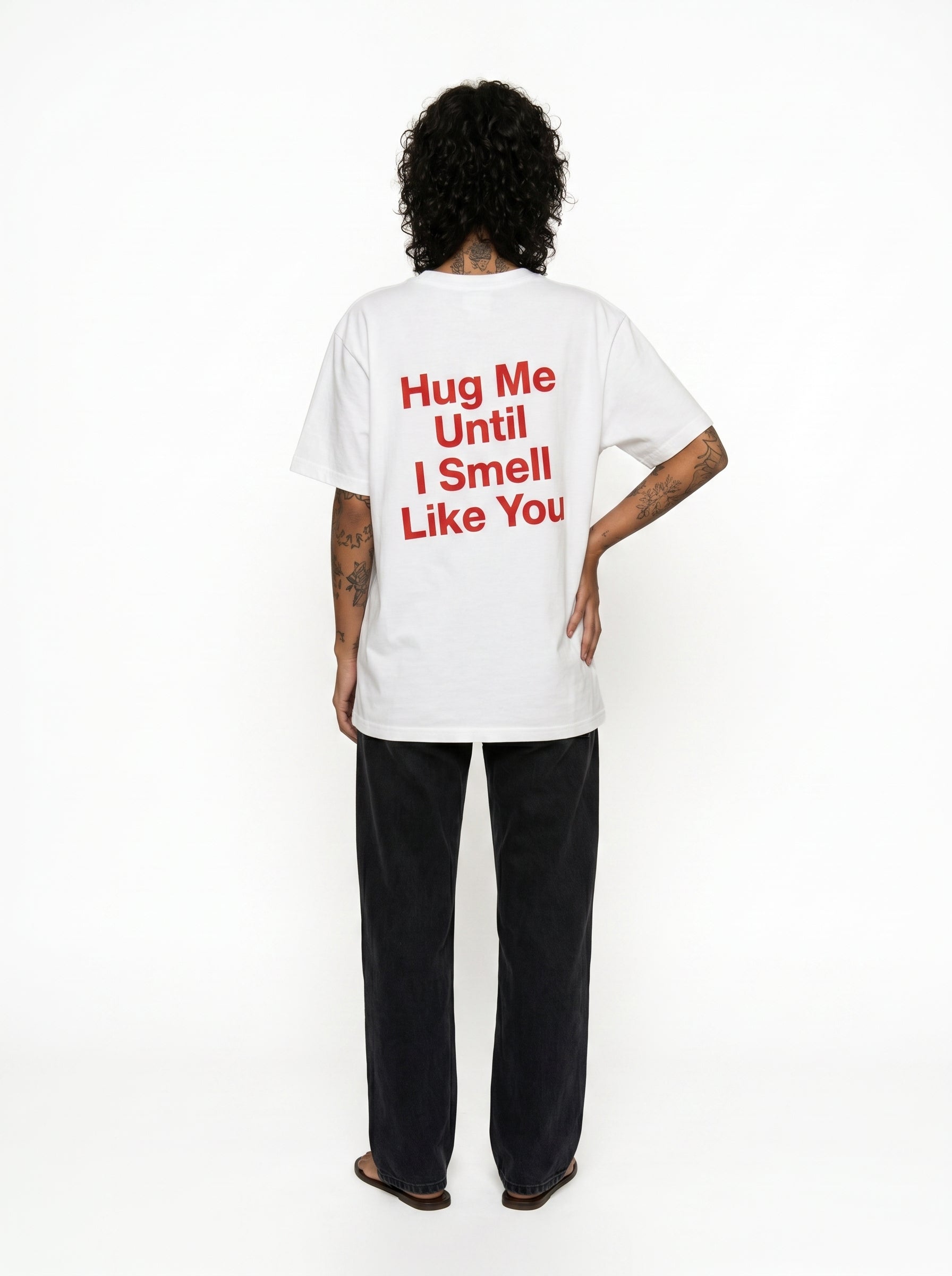 Hug Me Until I Smell Like You T-Shirt