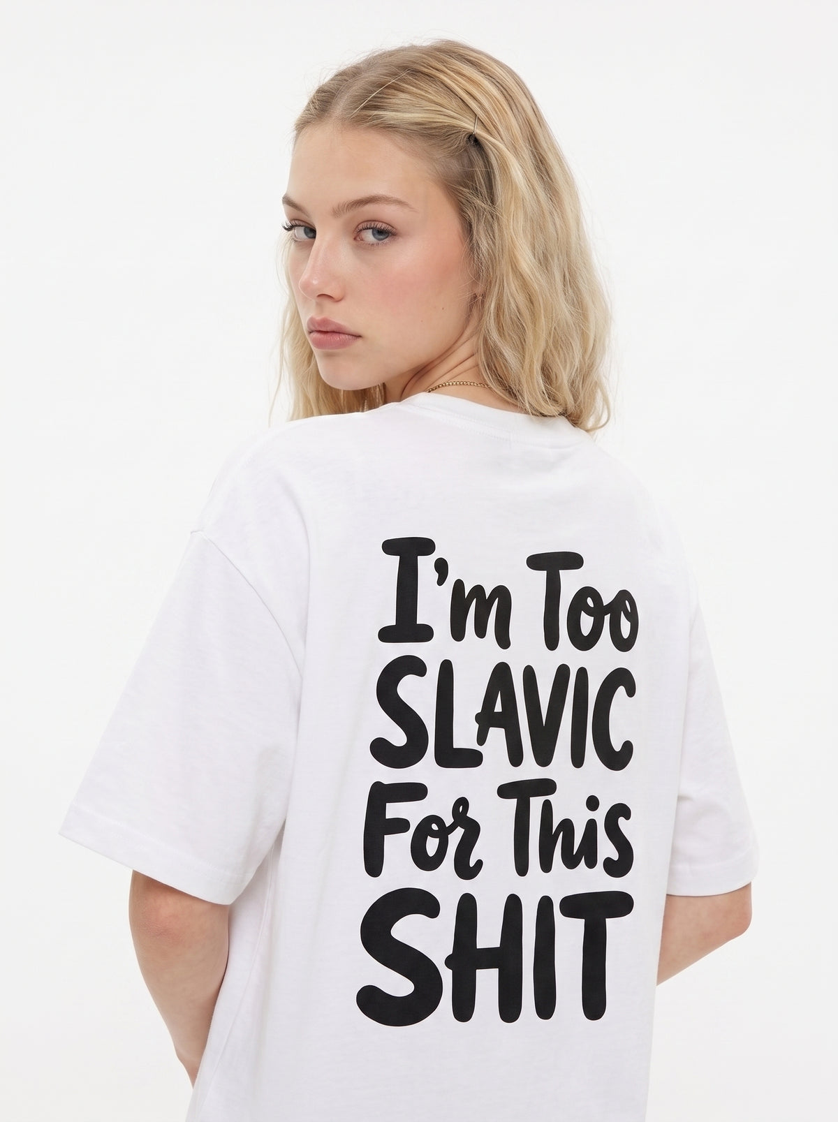 I'm Too Slavic For This Shirt