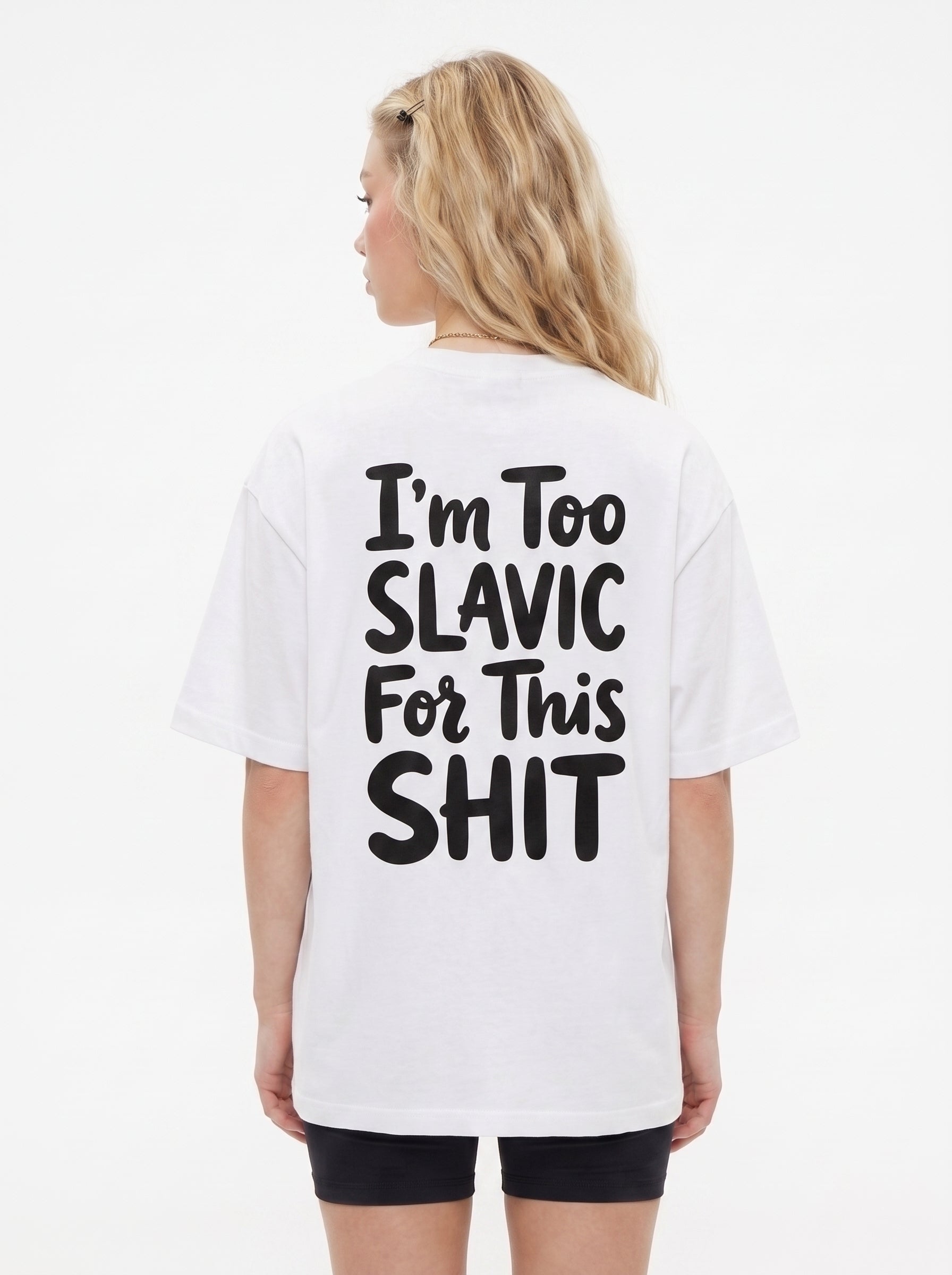 I'm Too Slavic For This Shirt