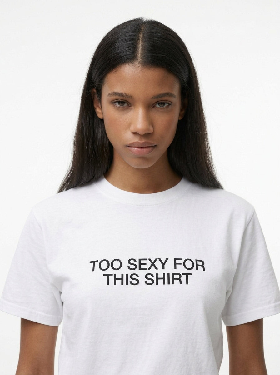 Too Sexy for This Shirt T-Shirt
